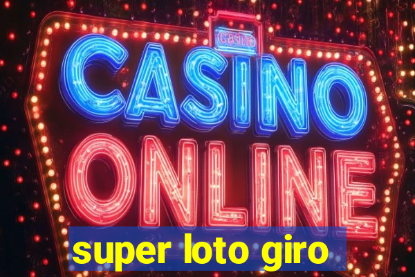 super loto giro